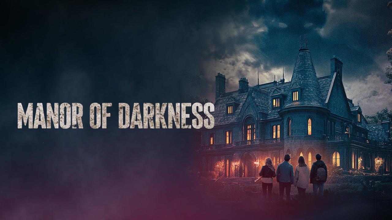 فيلم Manor of Darkness 2025 مترجم كامل بجودة عالية HD