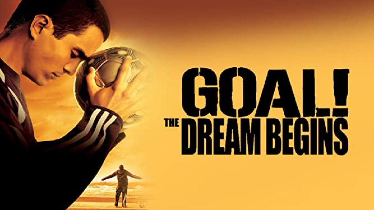 فيلم Goal! The Dream Begins 2005 مترجم كامل HD