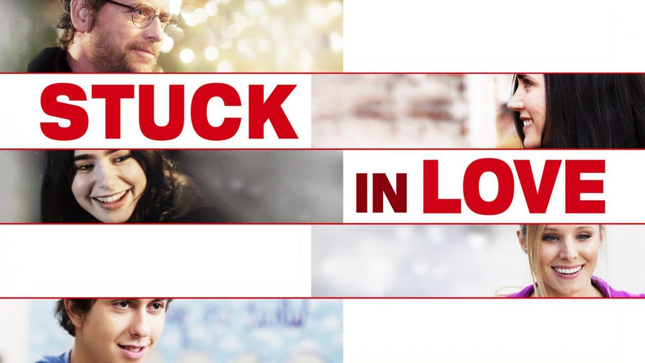 فيلم Stuck in Love 2012 مترجم كامل HD