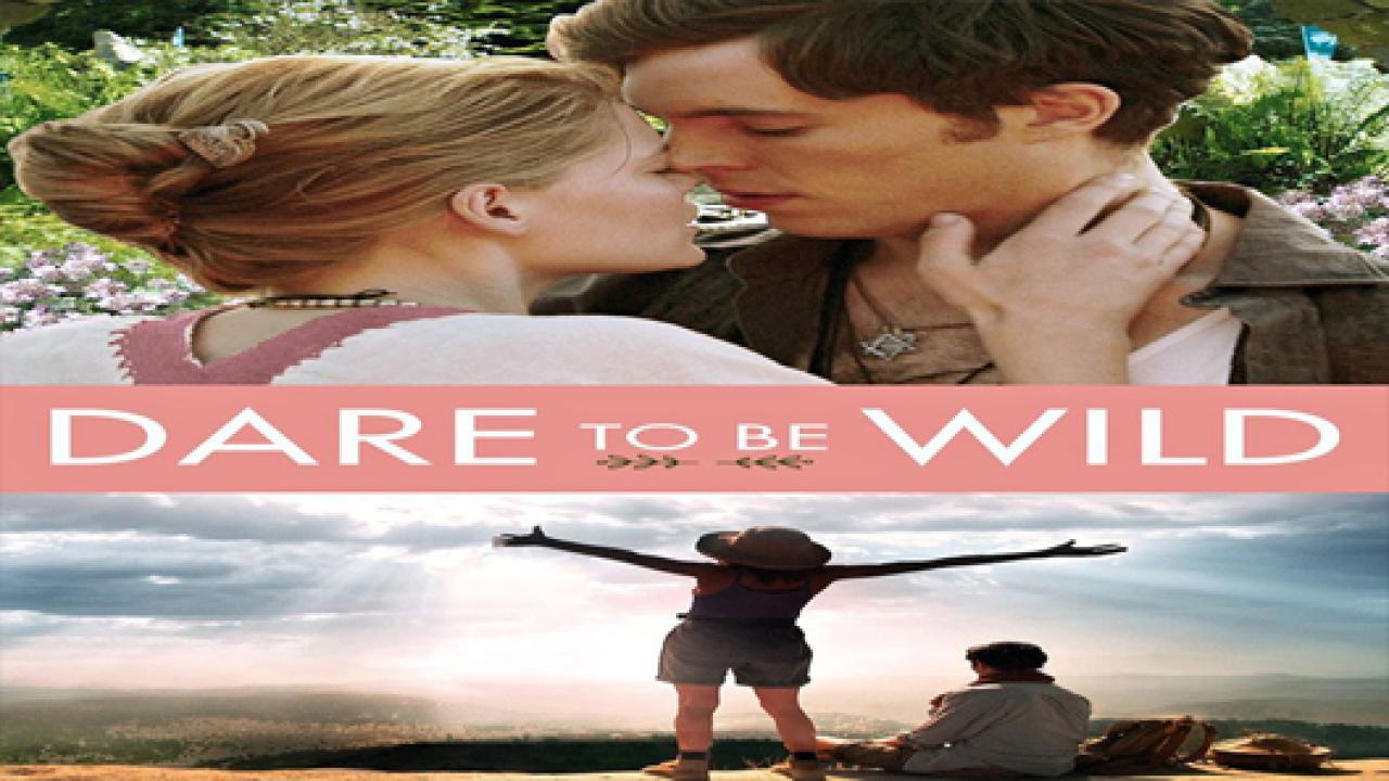 فيلم Dare to Be Wild 2015 مترجم كامل HD