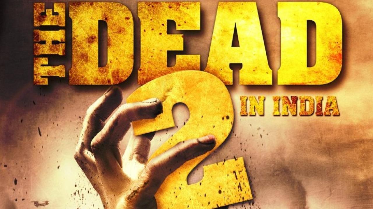 فيلم The Dead 2: India 2013 مترجم كامل HD