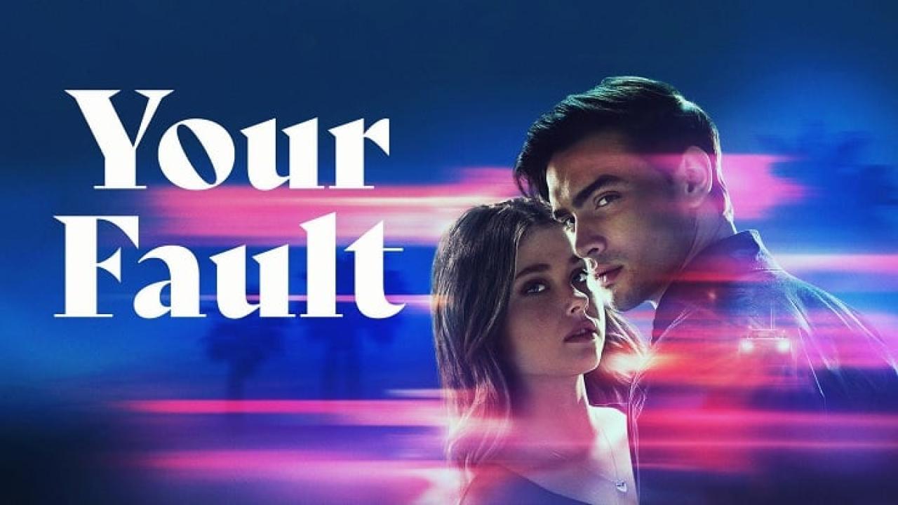 فيلم Your Fault 2 2024 مترجم HD كامل