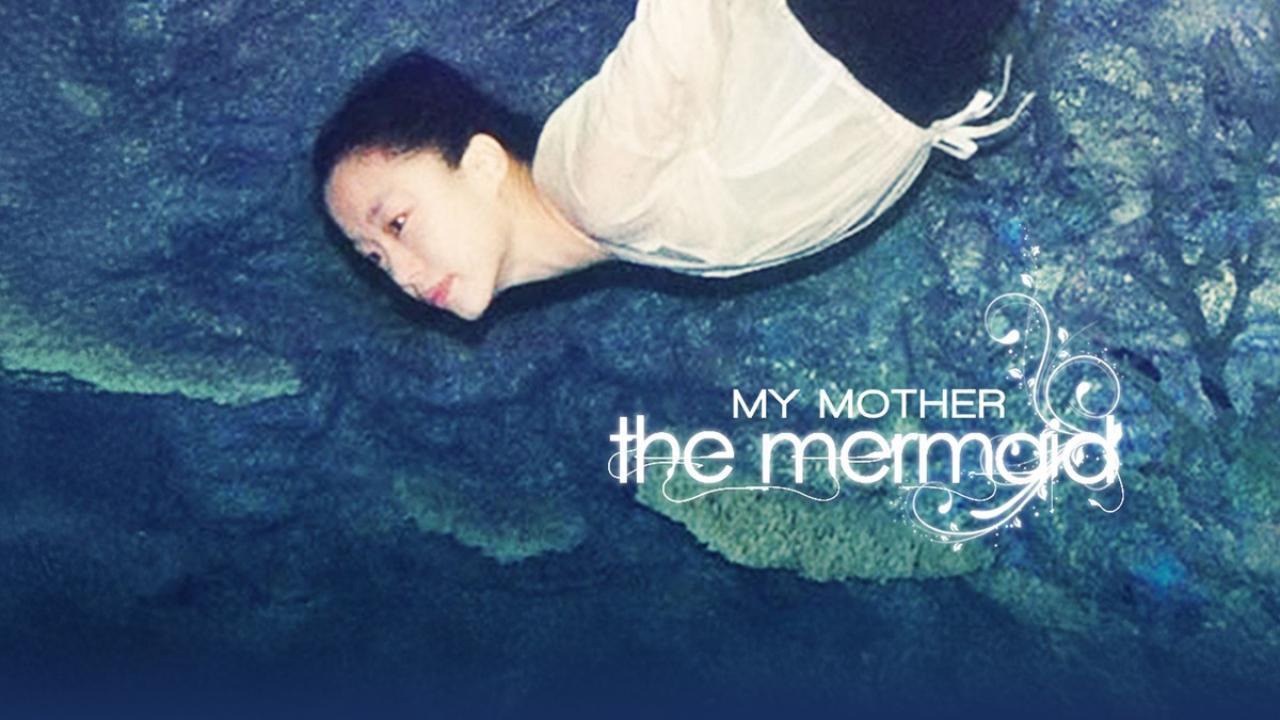 فيلم My Mother, the Mermaid 2004 مترجم كامل بجودة عالية HD