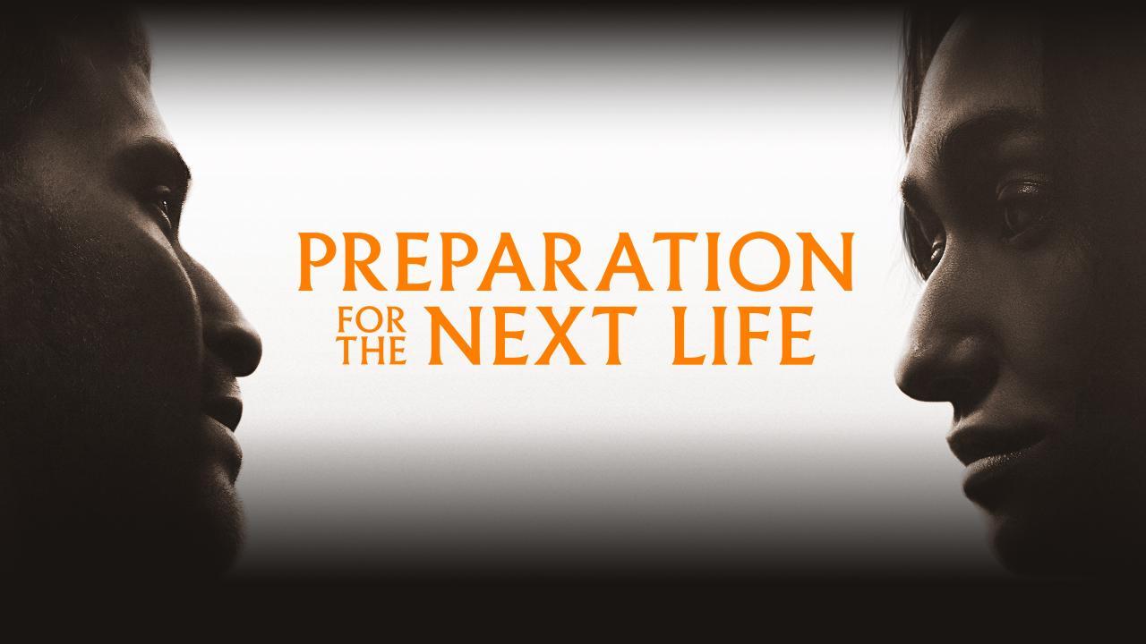 فيلم Preparation for the Next Life 2025 مترجم كامل بجودة عالية HD