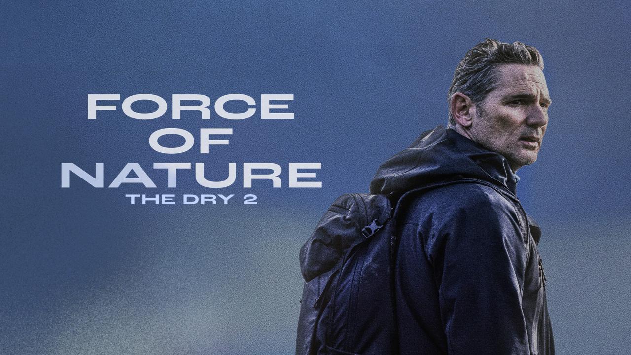 فيلم Force Of Nature: The Dry 2 2024 مترجم كامل بجودة HD