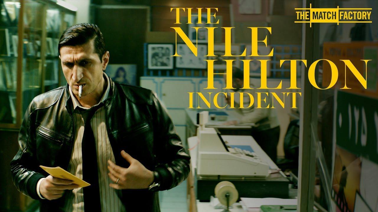 فيلم The Nile Hilton Incident 2017 مترجم كامل بجودة HD