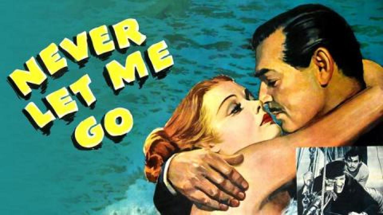 فيلم Never Let Me Go 1953 مترجم كامل HD