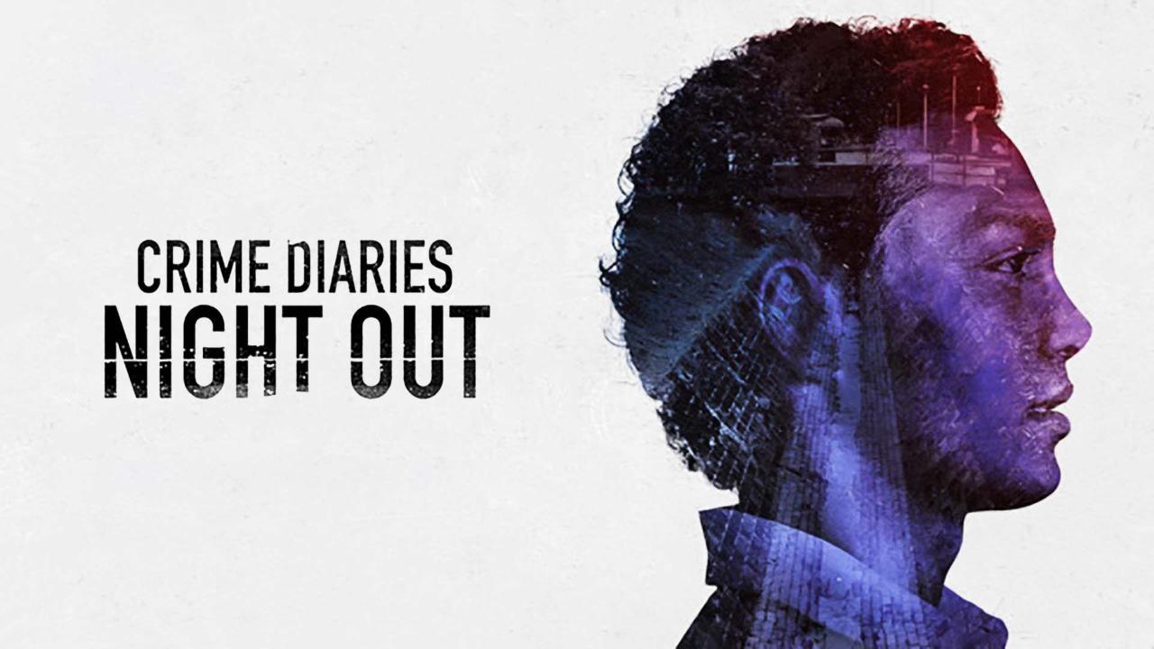 مسلسل Crime Diaries: Night Out الموسم الاول الحلقة 2 الثانية مترجمة
