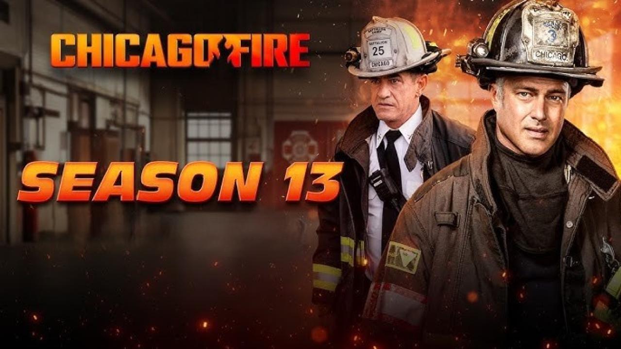 مسلسل Chicago Fire الموسم الثالث عشر الحلقة 21 الحادية والعشرون مترجمة